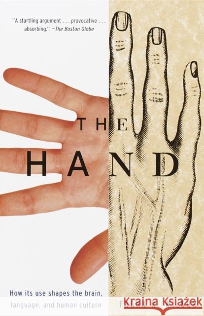The Hand: How Its Use Shapes the Brain, Language, and Human Culture Wilson, Frank R. 9780679740476