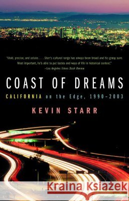 Coast of Dreams: California on the Edge, 1990-2003 Kevin Starr 9780679740728 Vintage Books USA