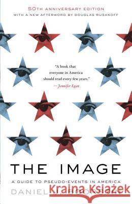The Image: A Guide to Pseudo-Events in America Daniel J. Boorstin 9780679741800