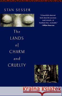 Lands of Charm and Cruelty: Travels in Southeast Asia Stan Sesser 9780679742395 Vintage Books USA