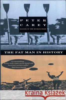 The Fat Man in History Peter Carey 9780679743323