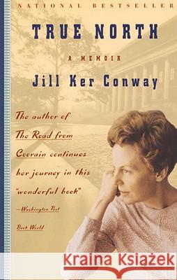 True North: A Memoir Jill Ker Conway 9780679744610 Vintage Books USA
