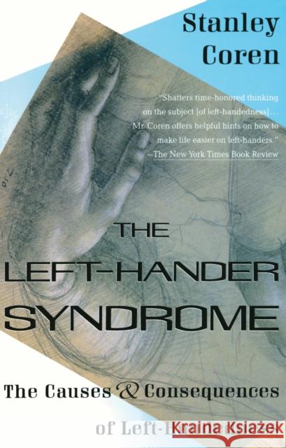 The Left-Hander Syndrome: The Causes and Consequences of Left-Handedness Stanley Coren 9780679744689 Random House USA Inc