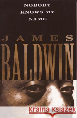 Nobody Knows My Name James A. Baldwin 9780679744733 Vintage Books USA