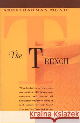 Trench 'Abd Al-Rahman Munif Abdelrahman Munif Peter Theroux 9780679745334 Vintage Books USA