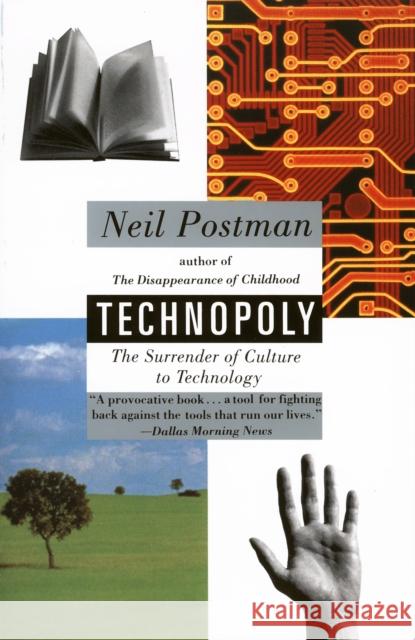 Technopoly: The Surrender of Culture to Technology Neil Postman 9780679745402 Random House USA Inc