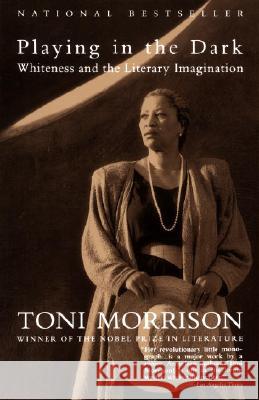 Playing in the Dark: Whiteness and the Literary Imagination Toni Morrison 9780679745426 Vintage Books USA