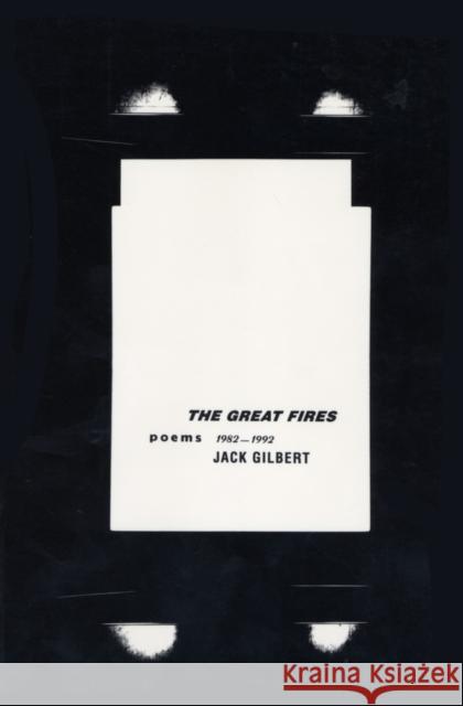 The Great Fires: Poems, 1982-1992 Jack Gilbert 9780679747673