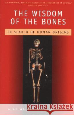 The Wisdom of the Bones: In Search of Human Origins Alan Walker Pat Shipman 9780679747833 Vintage Books USA