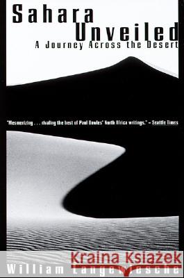 Sahara Unveiled: A Journey Across the Desert William Langewiesche 9780679750062 Vintage Books USA