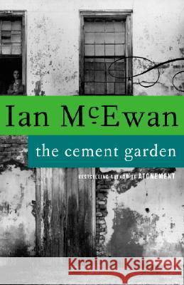 The Cement Garden Ian McEwan 9780679750185