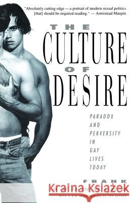 The Culture of Desire: Paradox and Perversity in Gay Lives Today Frank Browning 9780679750307 Vintage Books USA