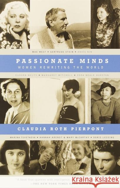 Passionate Minds: Women Rewriting the World Claudia Roth Pierpont 9780679751137 Vintage Books USA