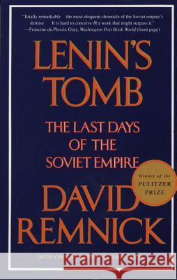 Lenin's Tomb: The Last Days of the Soviet Empire David Remnick 9780679751250 Vintage Books USA