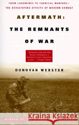 Aftermath: The Remnants of War Donovan Webster 9780679751533 Vintage Books USA