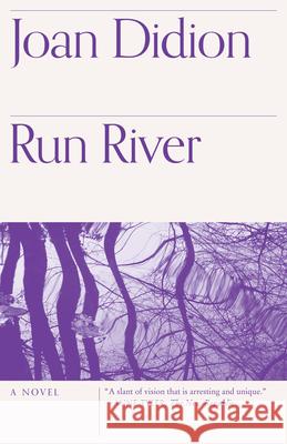 Run River Joan Didion 9780679752509