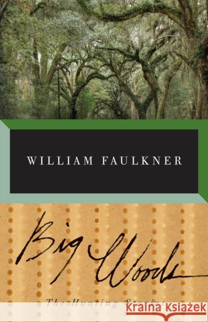 Big Woods William Faulkner 9780679752523