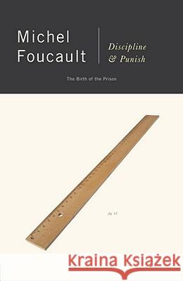 Discipline and Punish: The Birth of the Prison Michel Foucault 9780679752554 Vintage Books USA