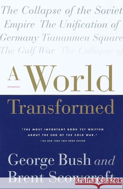 A World Transformed George H. W. Bush Brent Scowcroft Brent Scowcroft 9780679752592 Vintage Books USA