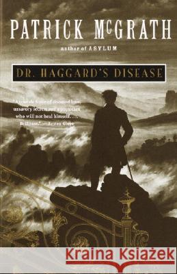 Dr. Haggard's Disease Patrick McGrath 9780679752615 Vintage Books USA