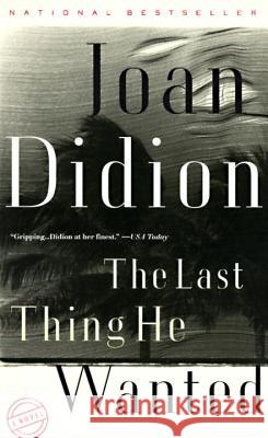 The Last Thing He Wanted Joan Didion 9780679752851