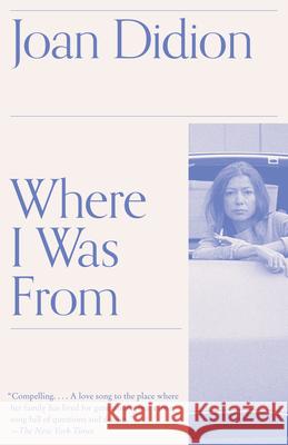 Where I Was from Joan Didion 9780679752868 Vintage Books USA