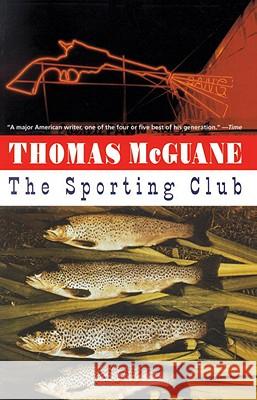 The Sporting Club Thomas McGuane 9780679752905 Vintage Books USA
