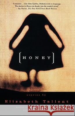 Honey Elizabeth Tallent 9780679755111 Vintage Books USA