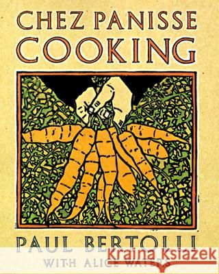 Chez Panisse Cooking Paul Bertolli Alice Waters 9780679755357 Random House