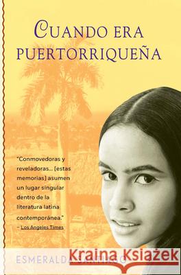 Cuando Era Puertorriqueña / When I Was Puerto Rican Santiago, Esmeralda 9780679756774 Vintage Books USA