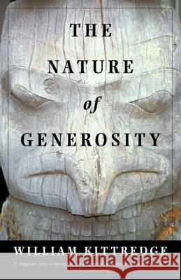 The Nature of Generosity William Kittredge 9780679756873