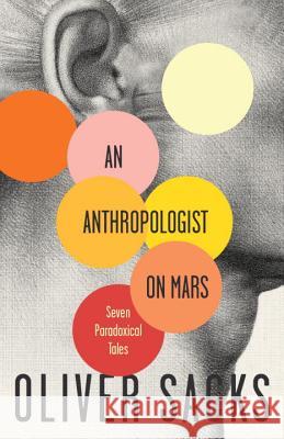 An Anthropologist on Mars: Seven Paradoxical Tales Oliver W. Sacks 9780679756972 Vintage Books USA