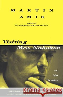 Visiting Mrs. Nabokov: And Other Excursions Martin Amis 9780679757931 Vintage Books USA