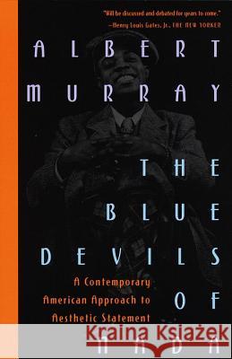 The Blue Devils of NADA: A Contemporary American Approach to Aesthetic Statement Albert Murray 9780679758594