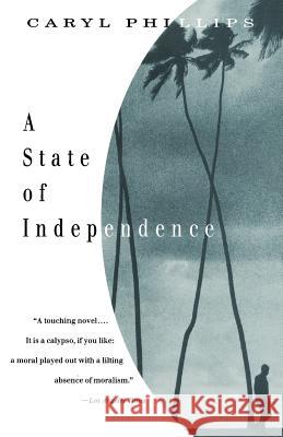 A State of Independence Caryl Phillips 9780679759300 Vintage Books USA