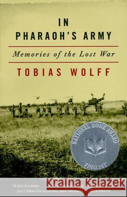In Pharaoh's Army: Memories of the Lost War Tobias Wolff 9780679760238 Vintage Books USA