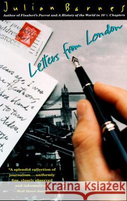 Letters from London Julian Barnes 9780679761617 Vintage Books USA