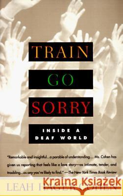 Train Go Sorry: Inside a Deaf World Leah Hager Cohen 9780679761655 Vintage Books USA