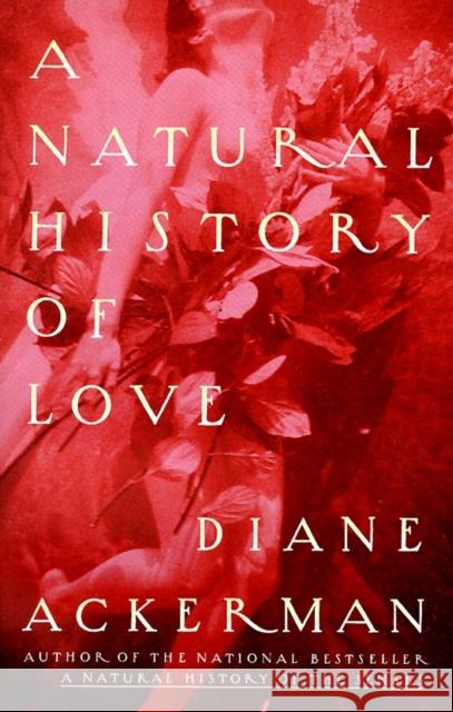 A Natural History of Love Diane Ackerman 9780679761839 Vintage Books USA