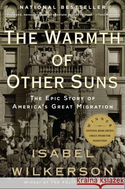 The Warmth of Other Suns: The Epic Story of America's Great Migration Isabel Wilkerson 9780679763888