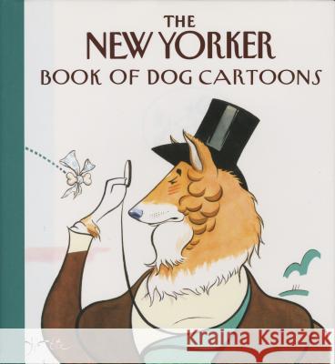 The New Yorker Book of Dog Cartoons New Yorker Magazine 9780679765424 Alfred A. Knopf