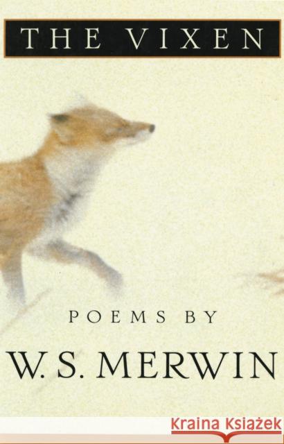 The Vixen W. S. Merwin 9780679766018 Alfred A. Knopf