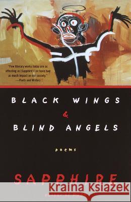 Black Wings & Blind Angels: Poems Sapphire 9780679767312