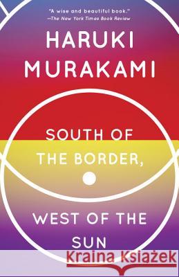 South of the Border, West of the Sun Haruki Murakami Philip Gabriel 9780679767398 Vintage Books USA