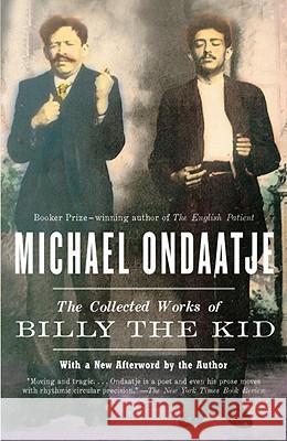 The Collected Works of Billy the Kid Michael Ondaatje 9780679767862