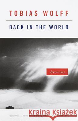 Back in the World: Stories Tobias Wolff 9780679767961