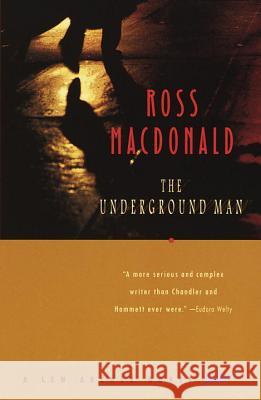 The Underground Man: A Lew Archer Novel Ross MacDonald 9780679768081