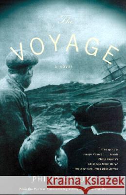 The Voyage Philip Caputo 9780679768395 Vintage Books USA