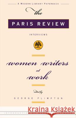Women Writer's at Work Review Pari Paris Review                             George Plimpton 9780679771296