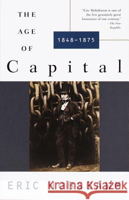 The Age of Capital: 1848-1875 Eric J. Hobsbawm 9780679772545 Vintage Books USA